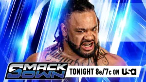 Jacob Fatu to Open Tonight’s WWE SmackDown