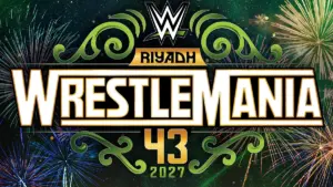 WWE WrestleMania 43 Riyadh Creative Plans Update